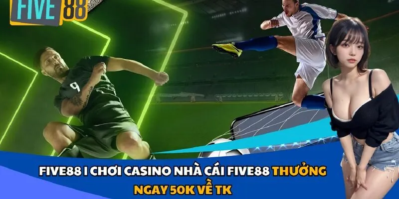 Cá cược thể thao Five88 được nhiều người chơi lựa chọn